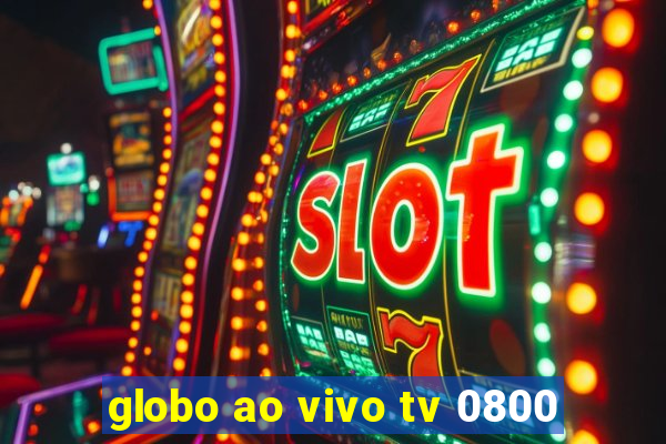 globo ao vivo tv 0800